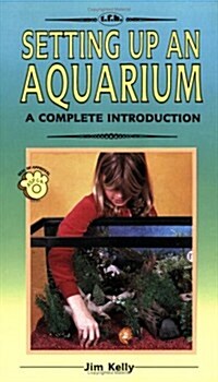 A Complete Introduction to Setting Up an Aquarium (Paperback)