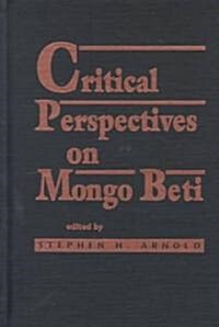 Critical Perspectives on Mongo Beti (Hardcover)