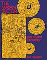 The Mayan Factor: Path Beyond Technology (Paperback, Original)
