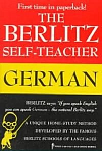 The Berlitz Self-Teacher -- German: A Unique Home-Study Method Developed by the Famous Berlitz Schools of Language (Paperback)