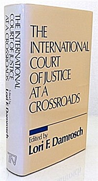 The International Court of Justice at a Crossroads (Hardcover)