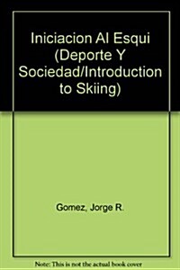 Iniciacion Al Esqui (Paperback)