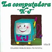 La computadora K-J /  The Computer K-J (Paperback)