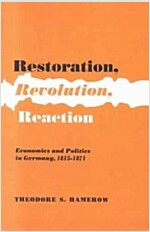 Restoration, Revolution, Reaction: Economics and Politics in Germany 1815-1871 (Paperback)