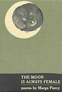 The Moon Is Always Female: Poems (Paperback)