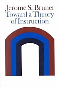 Toward a Theory of Instruction (Paperback, Revised)