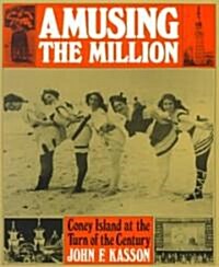 Amusing the Million: Coney Island at the Turn of the Century (Paperback)