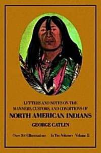 Manners, Customs, and Conditions of the North American Indians, Volume II (Paperback, Revised)