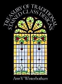 Treasury of Traditional Stained Glass Designs (Paperback)