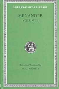 Menander, Volume I: Aspis. Georgos. Dis Exapaton. Dyskolos. Encheiridion. Epitrepontes (Hardcover)