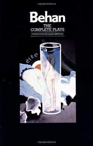 The Complete Plays: The Hostage, the Quare Fellow, Richards Cork Leg (Paperback)