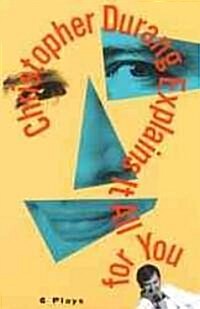 Christopher Durang Explains It All for You: 6 Plays (Paperback)