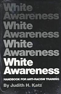 White Awareness: Handbook for Anti-Racism Training (Paperback)