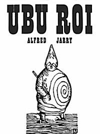 Ubu Roi: Drama in 5 Acts (Paperback, Revised)