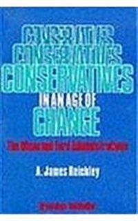 Conservatives in an Age of Change: The Nixon and Ford Administrations (Paperback)