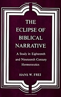 The Eclipse of Biblical Narrative: A Study in Eighteenth and Nineteenth Century Hermeneutics (Paperback, Revised)
