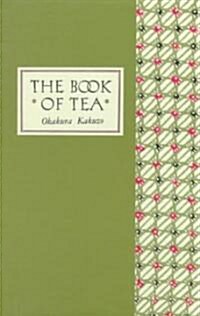 The Book of Tea Classic Edition (Hardcover)