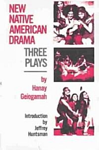 New Native American Drama: Three Plays (Paperback, Revised)