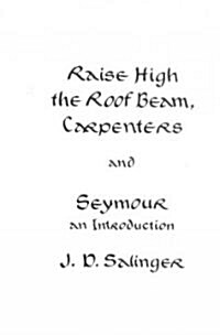 [중고] Raise High the Roof Beam, Carpenters and Seymour: An Introduction (Hardcover)