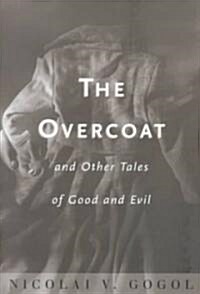 [중고] The Overcoat: And Other Tales of Good and Evil (Paperback)