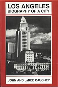 Los Angeles: Biography of a City (Paperback)