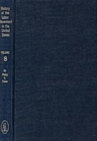 History of the Labor Movement in the United States (Hardcover)