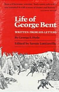Life of George Bent: Written from His Letters (Paperback, Revised)