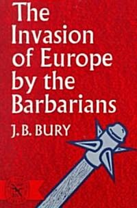 The Invasion of Europe by the Barbarians (Paperback)