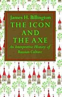 The Icon and Axe: An Interpretative History of Russian Culture (Paperback)