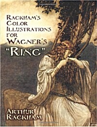 Rackhams Color Illustrations for Wagners Ring (Paperback)