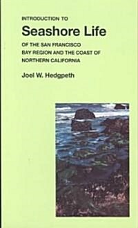 Introduction to Seashore Life of the San Francisco Bay Region and the Coast of Northern California (Paperback)