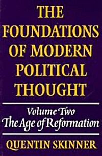 [중고] The Foundations of Modern Political Thought: Volume 2, The Age of Reformation (Paperback)
