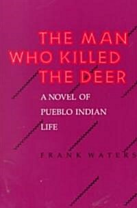 The Man Who Killed The Deer: A Novel of Pueblo Indian Life (Paperback)