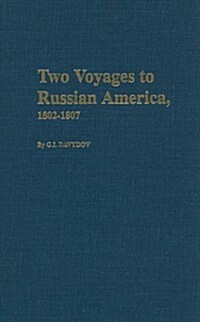 Two Voyages to Russian America 1802-1807 (Hardcover)