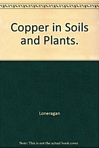 Copper in Soils and Plants. (Hardcover)