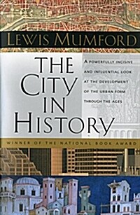 The City in History: Its Origins, Its Transformations, and Its Prospects (Paperback)