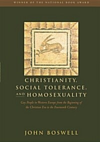 Christianity, Social Tolerance, and Homosexuality: Gay People in Western Europe from the Beginning of the Christian Era to the Fourteenth Century (Paperback)