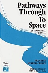 Pathways Through to Space: A Personal Record of Transformation in Consciousness (Paperback)