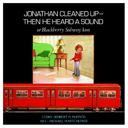 Jonathan Cleaned Up Then He Heard a Sound: Or Blackberry Subway Jam (Paperback)