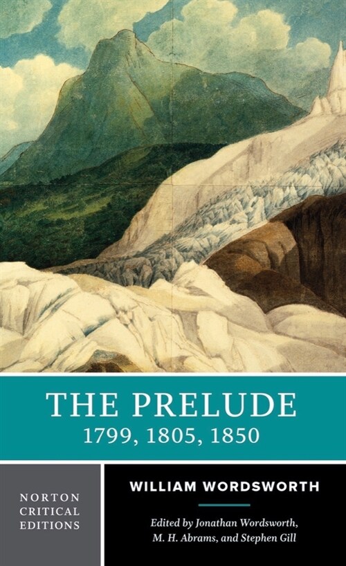 The Prelude: 1799, 1805, 1850: A Norton Critical Edition (Paperback)