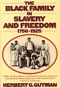 The Black Family in Slavery and Freedom, 1750-1925 (Paperback)