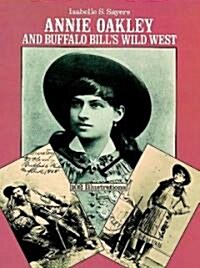 Annie Oakley and Buffalo Bills Wild West (Paperback)