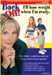 Back Off! I Lose Weight When I Am Ready: The Ultimate Weight Loss Guide for Teens and Their Crazed Parents (Paperback)