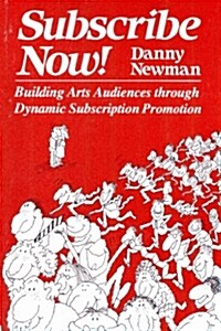 [중고] Subscribe Now!: Building Arts Audiences Through Dynamic Subscription Promotion (Paperback, 3)