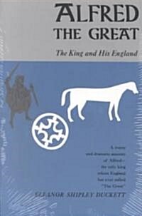 Alfred the Great: The King and His England (Paperback)