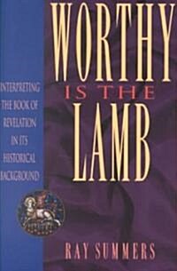 Worthy Is the Lamb (Paperback)