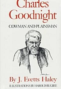 Charles Goodnight: Cowman and Plainsman (Paperback, Revised)
