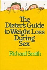 The Dieters Guide to Weight Loss During Sex (Paperback)