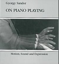 On Piano Playing: Motion, Sound, and Expression (Paperback)