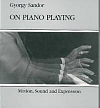 [중고] On Piano Playing: Motion, Sound, and Expression (Paperback)